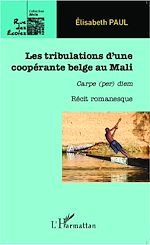 Télécharger le livre :  Les tribulations d'une coopérante belge au Mali