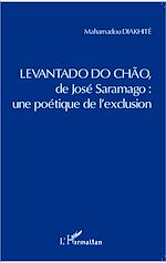 Télécharger le livre :  <em>Levantado do Chao</em> de José Saramago : une poétique de l'exclusion