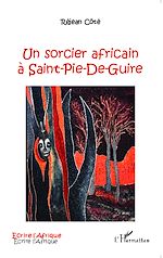 Télécharger le livre :  Un sorcier africain à Saint-Pie-De-Guire