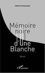 Télécharger le livre :  Mémoire noire d'une Blanche