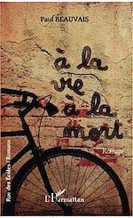 Télécharger le livre :  A la vie à la mort