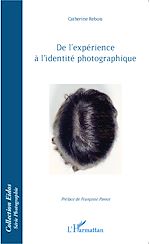 Télécharger le livre :  De l'expérience à l'identité photographique.