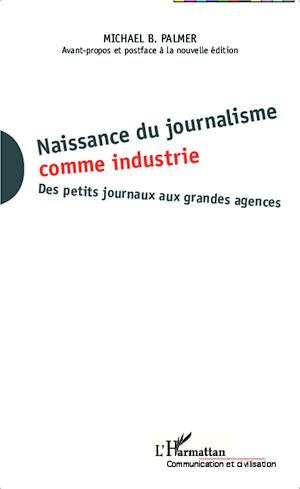 Téléchargez le livre :  Naissance du journalisme comme industrie