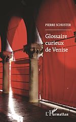 Télécharger le livre :  Glossaire curieux de Venise
