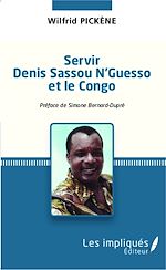 Télécharger le livre :  Servir Denis Sassou N'Guesso et le Congo