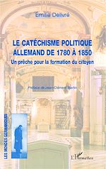 Télécharger le livre :  Le catéchisme politique allemand de 1780 à 1850