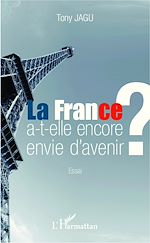 Télécharger le livre :  La France a-t-elle encore envie d'avenir ?