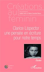 Télécharger le livre :  Clarice Lispector : une pensée en écriture pour notre temps