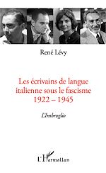 Télécharger le livre :  Les écrivains de langue italienne sous le fascisme
