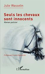 Télécharger le livre :  Seuls les chevaux sont innocents