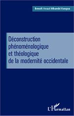 Télécharger le livre :  Déconstruction phénoménologique et théologique de la modernité occidentale