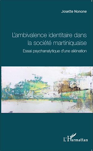 Téléchargez le livre :  L'ambivalence identitaire dans la société martiniquaise