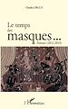 Télécharger le livre :  Le temps des masques... Poèmes (2012 2014)