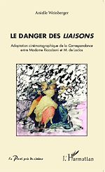 Télécharger le livre :  Le danger des <em>Liaisons</em>