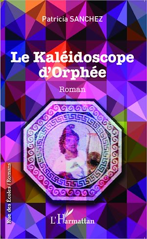 Téléchargez le livre :  Le kaléidoscope d'Orphée