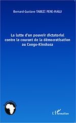 Télécharger le livre :  La lutte d'un pouvoir dictatorial contre le courant de la démocratisation au Congo-Kinshasa