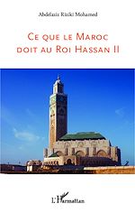 Télécharger le livre :  Ce que le Maroc doit au Roi Hassan II