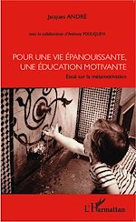 Télécharger le livre :  Pour une vie épanouissante, une éducation motivante
