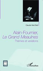 Télécharger le livre :  Alain Fournier, Le Grand Meaulnes