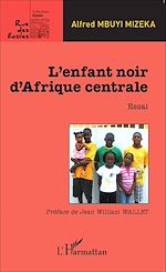 Télécharger le livre :  L'enfant noir d'Afrique centrale