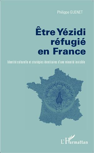 Téléchargez le livre :  Etre Yezidi réfugié en France