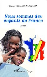 Télécharger le livre :  Nous sommes des enfants de France