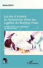 Télécharger le livre :  La vie à travers la naissance chez les Lyelae du Burkina Faso