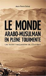 Télécharger le livre :  Le monde arabo-musulman en pleine tourmente