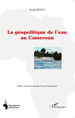 Télécharger le livre :  La géopolitique de l'eau au Cameroun
