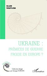 Télécharger le livre :  Ukraine : prémices de guerre froide en Europe ?