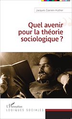 Télécharger le livre :  Quel avenir pour la théorie sociologique ?