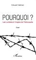 Télécharger le livre :  Pourquoi ? Les Lumières à l'origine de l'Holocauste
