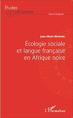 Télécharger le livre :  Ecologie sociale et langue française en Afrique noire