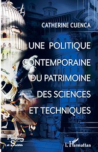 Télécharger le livre :  Une politique contemporaine du patrimoine des sciences et techniques