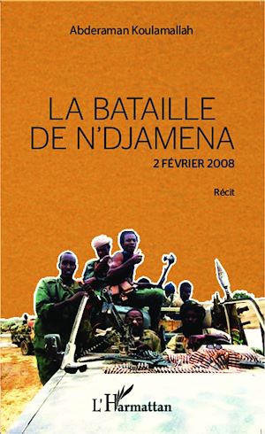 Téléchargez le livre :  La bataille de N'Djamena 2 février 2008 Récit
