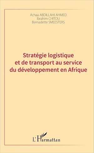 Téléchargez le livre :  Stratégie logistique et de transport au service du développement en Afrique