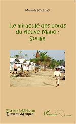 Télécharger le livre :  Le miraculé des bords du fleuve Mano : Souga