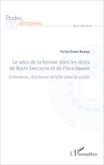 Download this eBook Le vécu de la femme dans les récits de Buchi Emecheta et de Flora Nwapa