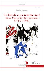 Télécharger le livre :  Le peuple et sa souveraineté dans l'art révolutionnaire (1789-1794)