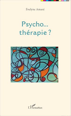 Téléchargez le livre :  Psycho... thérapie ?