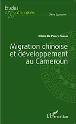 Télécharger le livre :  Migration chinoise et développement au Cameroun
