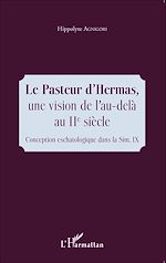 Télécharger le livre :  Le Pasteur d'Hermas, une vision de l'au-delà au IIe siècle