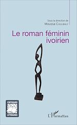 Télécharger le livre :  Le roman féminin ivoirien