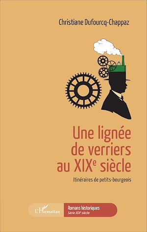 Téléchargez le livre :  Une lignée de verriers au XIXe siècle
