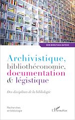 Télécharger le livre :  Archivistique, bibliothéconomie, documentation et légistique