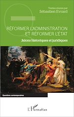 Télécharger le livre :  Réformer l'administration et réformer l'État