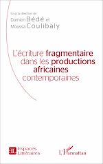 Télécharger le livre :  L'écriture fragmentaire dans les productions africaines contemporaines