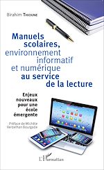 Télécharger le livre :  Manuels scolaires, environnement informatif et numérique au service de la lecture