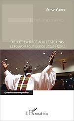 Télécharger le livre :  Dieu et la race aux États-Unis : le pouvoir politique de l'Église noire