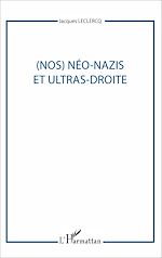 Télécharger le livre :  (Nos) Néo-nazis et ultras-droites
